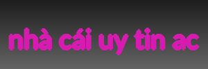 nhà cái uy tin ac